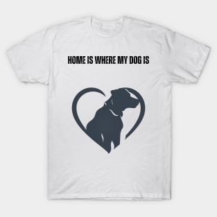 Home Is Where My Dog Is - Minimalist Silhouette Design T-Shirt